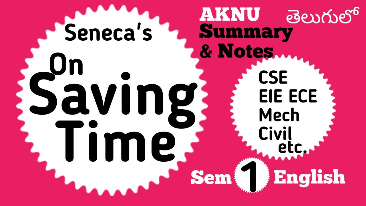 On Saving Time by Seneca Summary Notes in Telugu I AKNU Btech Sem1 English