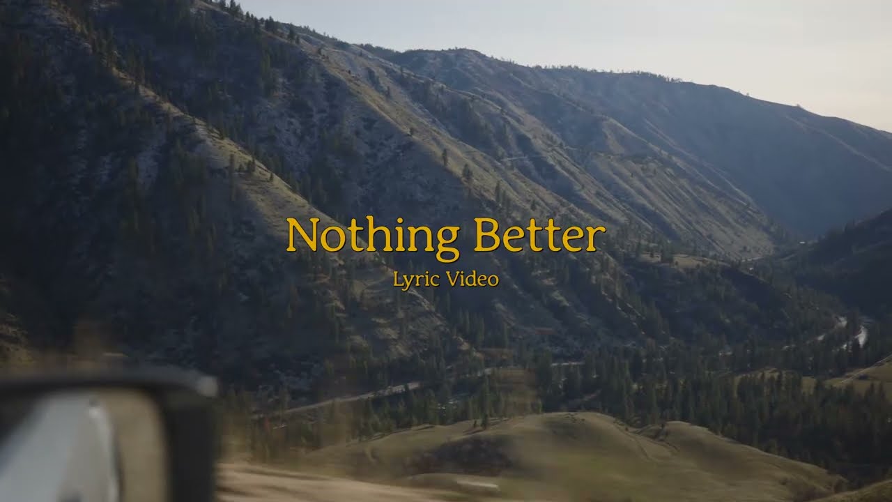 Northwest Stories - Nothing Better (Official Lyric Video)