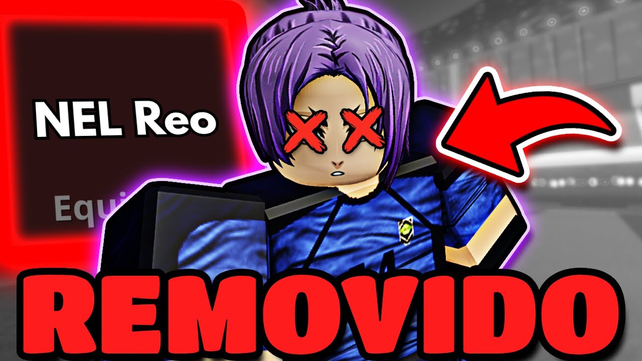 O NEL REO FOI REMOVIDO DO BLUE LOCK RIVALS