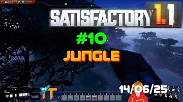 Satisfactory 1.1 - 10 - Jungle - Session of 14/06/25