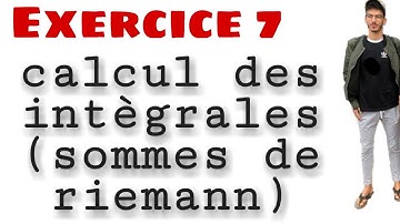 Exercice 7 Analyse 2 : Calcul des Intègrales (Sommes de Reimann)
