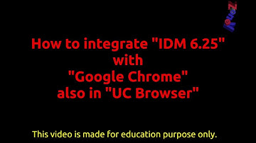 How to integrate IDM 6.25 with Google Chrome also in UC Browser TT002