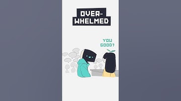 learned what overwhelmed means