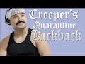 Creeper's Quarantine Meditation