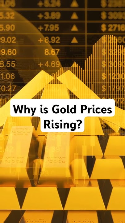 why-is-gold-prices-rising-the-reasons-future-outlook-youtube