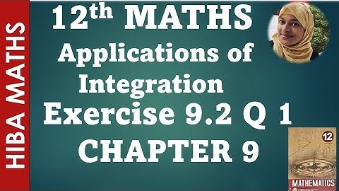 12th maths chapter 9 exercise 9.2 question 1 applications of integration tn syllabus hiba maths