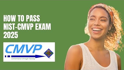 How to Pass the NIST-CMVP Exam in 2025!