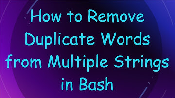How to Remove Duplicate Words from Multiple Strings in Bash