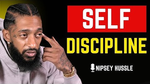 10 Powerful Principles to Build Self-Discipline Part 2 | Nipsey Hussle 