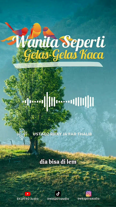 WANITA SEPERTI GELAS-GELAS KACA #dakwah #dakwahislam #ustadzrifkyjafarthalib