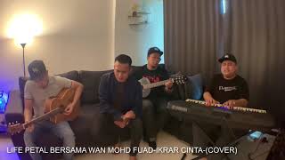 Akustik Jam Bersama Wan Mohd Fuad Life Petal-Ikrar Cinta-Wan Mohd Fuad (cover)