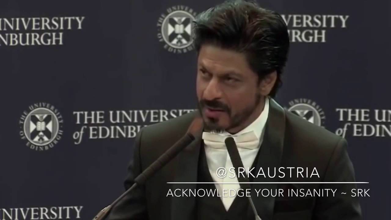 Shah Rukh Khan @iamsrk 's Tips Of Success  ~ Acknowledge Your Insanity ~