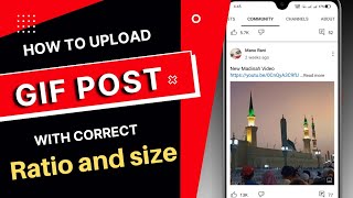 How to fix Community  Gif Post Ratio problem |Aspect Ratio Exceeded Limit Upload image btw 2:5 & 5:2 screenshot 5