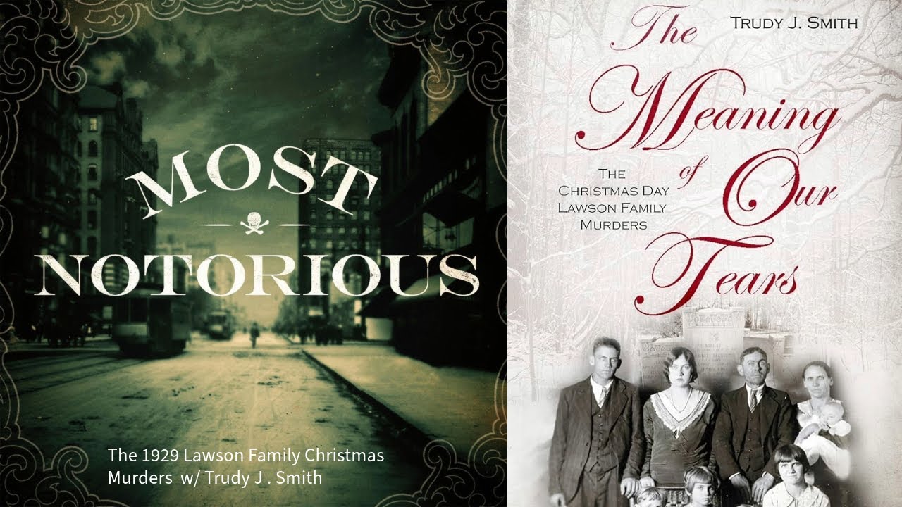 The 1929 Lawson Family Christmas Murders w/ Trudy J . Smith - YouTube