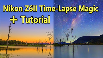 Nikon Z6II Time-Lapse Magic + Tutorial