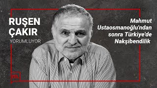 Mahmut Ustaosmanoğlu'ndan sonra Türkiye'de Nakşibendilik