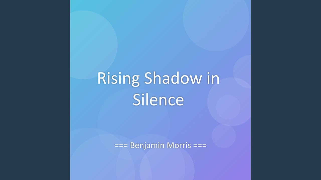Rising Shadow in Silence - YouTube