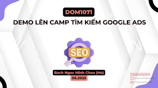 DOM1071 | Demo Tạo Chiến Dịch Tìm Kiếm Google Ads | Chaubnm