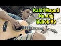 Kahit Maputi Na Ang Buhok Ko - Fingerstyle Guitar Cover