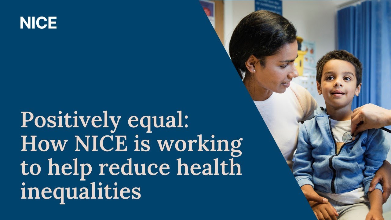 Positively equal: How NICE is working to reduce health inequalities ...
