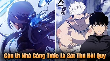 Chap 101 - Cậu Út Nhà Công Tước Là Sát Thủ Hồi Quy Chap Mới Nhất  l Thanh Minh Review