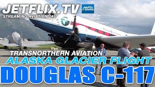 ALASKA GLACIER SIGHTSEEING IN A 70 YEAR OLD VINTAGE AIRPLANE - SUPER DOUGLAS DC-3