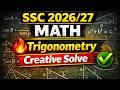 SSC 2026, 2027 | ত্রিকোণমিতির গুরুত্বপূর্ণ সৃজনশীল প্রশ্ন সমাধান | Board Exam Math Trick