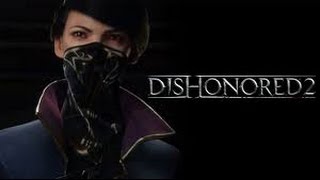 Dishonored 2 ep 3 Getting are powers