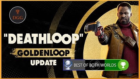 Deathloop: Golden Loop - Best of Both Worlds Trophy Achievement