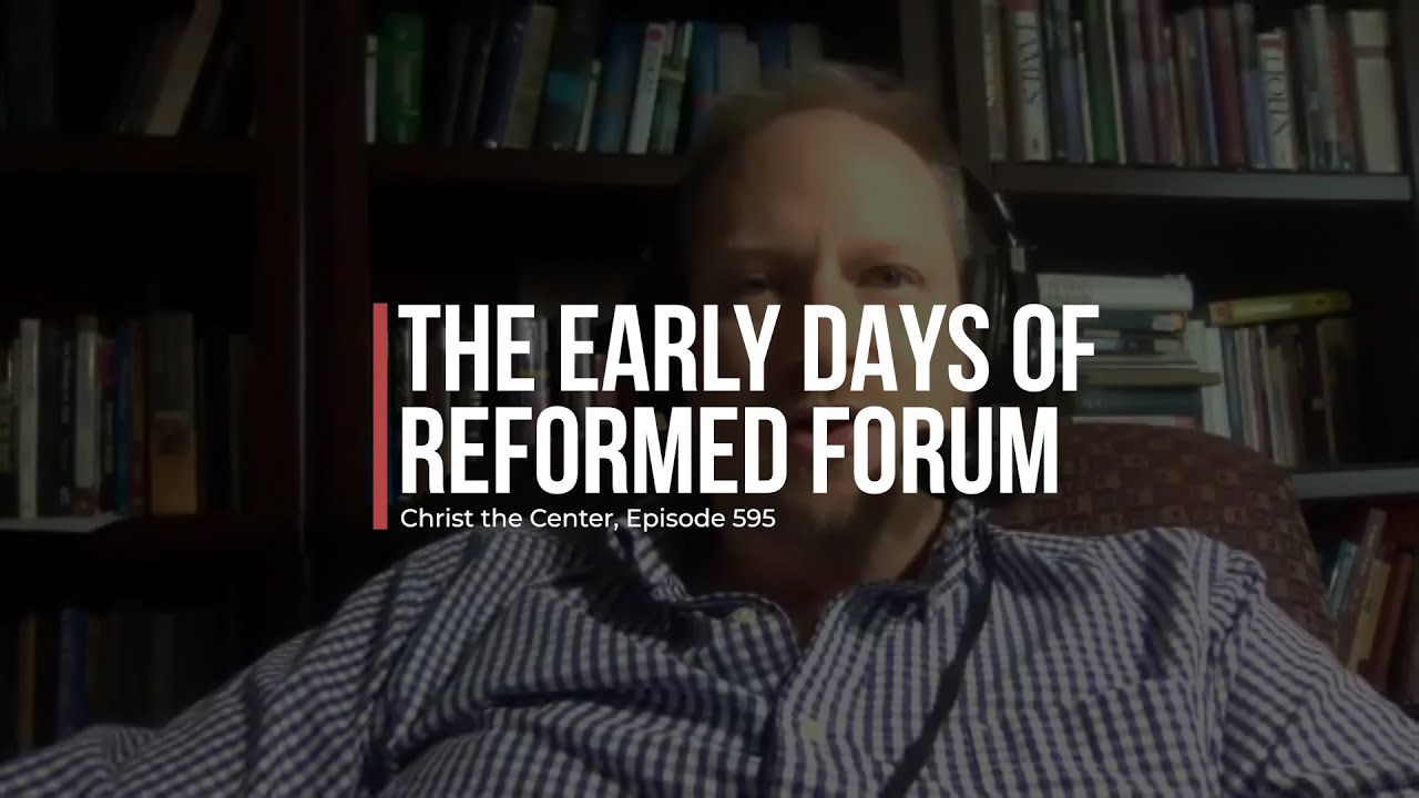 The Early Days of Reformed Forum