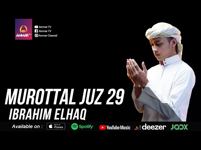 IBRAHIM ELHAQ | MUROTTAL JUZ 29 class=