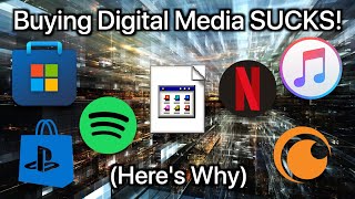 Buying Digital Media Sucks! (Here's Why)