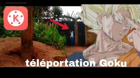 téléportation Goku effet réalité avec kinemaster(tima prod C4)