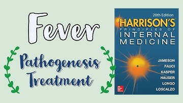 FEVER | Definition | Pathogenesis | Approach | Treatment | Harrison