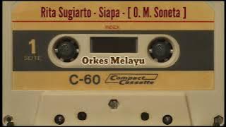 Rita Sugiarto - Siapa - [ O. M. Soneta ]