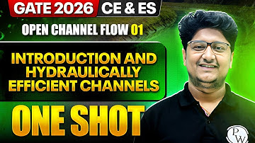 OCF 01 : Introduction and Hydraulically Efficient Channels | CE & ES | GATE 2026 One Shot Series
