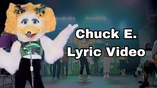 Chuck E. Cheese - Chuck E. (Lyric Video)