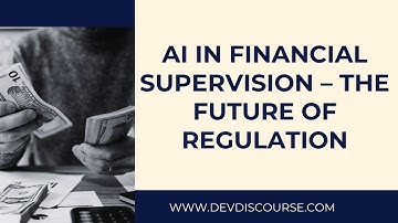 AI in Financial Supervision – The Future of Regulation