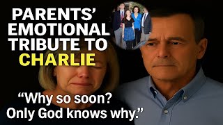 Why so soon My son?Charlie's Parents heartbroken