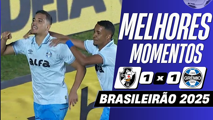 Vasco 1 x 1 Grêmio | Melhores Momentos (COMPLETO) | Brasileirão 2025