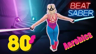 80s BEAT SABER - Aerobic Championship || EXPERT ||