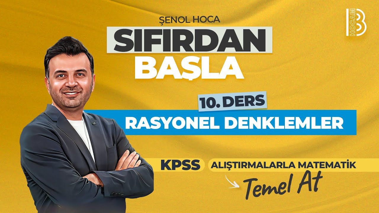 10) Sıfırdan Alıştırmalarla Matematik Kampı - 10.Gün - Rasyonel Denklemler - Şenol Hoca - 2026