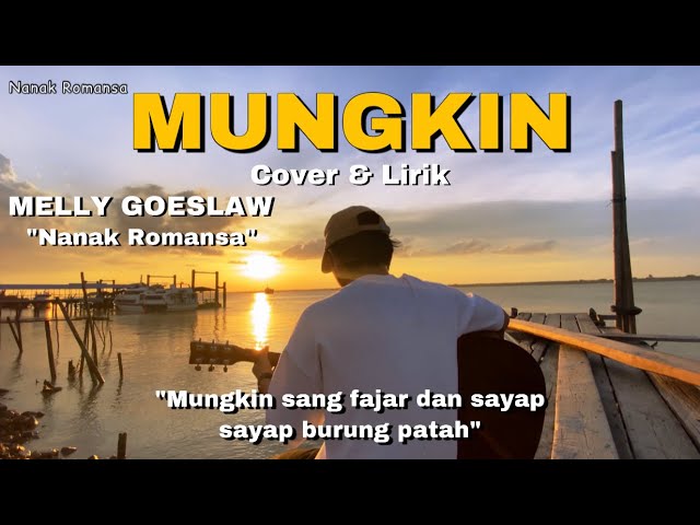 MUNGKIN SANG FAJAR DAN SAYAP SAYAP BURUNG PATAH - MUNGKIN COVER NANAK ROMANSA class=