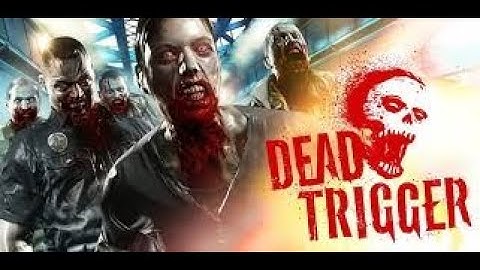 review về  : DEAD TRIGGER 2 ( EZ NEW)