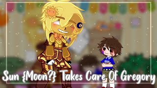 🌞 Sun {Moon??} Takes Care Of Gregory 🌜 // FNAF // Security Breach //