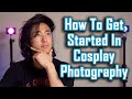 How To Get Started In Cosplay Photography