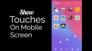 Enable or disable show touches on screen | show taps | show visual feedback for taps |