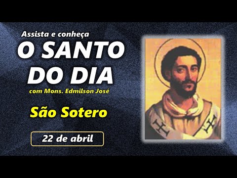 SANTO DO DIA - 22 DE ABRIL: SÃO SOTERO