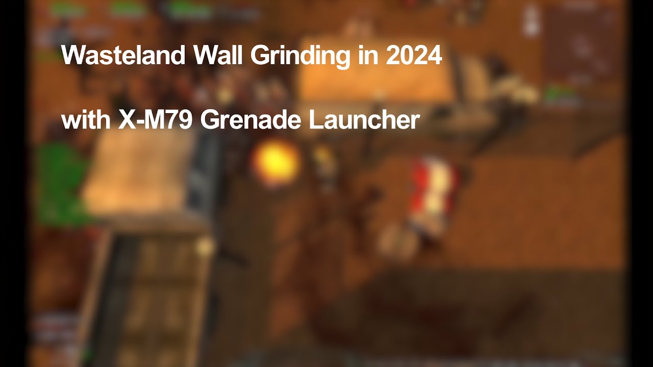 Wasteland Wall Grinding in 2024 w/ X-M79 GL | Dead Frontier
