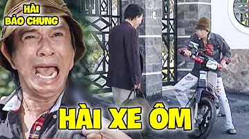 Xem là CƯỜI HẾT HƠI với hài Bảo Chung "XE ÔM" | HÀI VIỆT NAM HAY NHẤT 2025 | HÀI ĐẶC SẮC NHẤT 2025